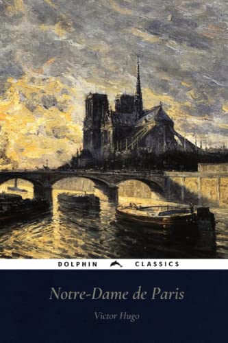 Notre-Dame de Paris: Dolphin Classics - Illustrated Edition